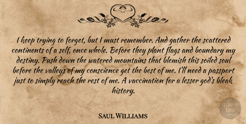 Saul Williams Quote About Destiny, Self, Soul: I Keep Trying To Forget...
