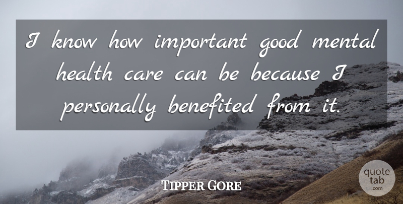 Tipper Gore Quote About Good Man, Important, Care: I Know How Important Good...