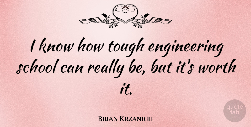 Brian Krzanich Quote About School: I Know How Tough Engineering...