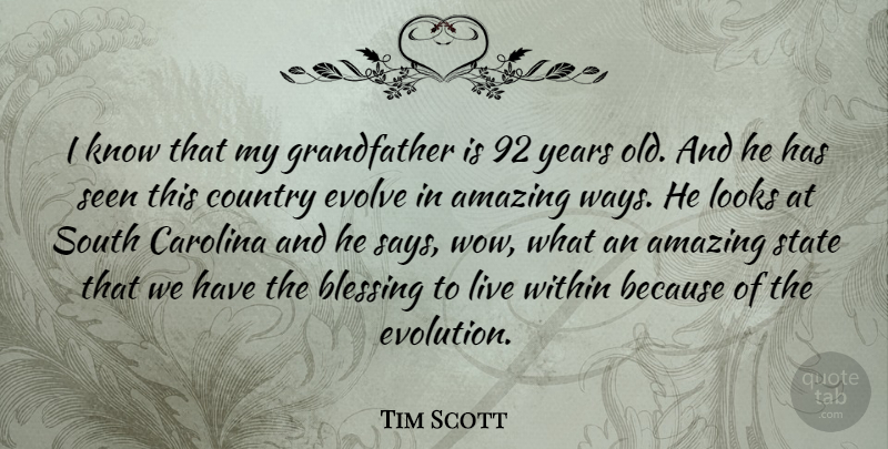 Tim Scott Quote About Country, Blessing, Years: I Know That My Grandfather...