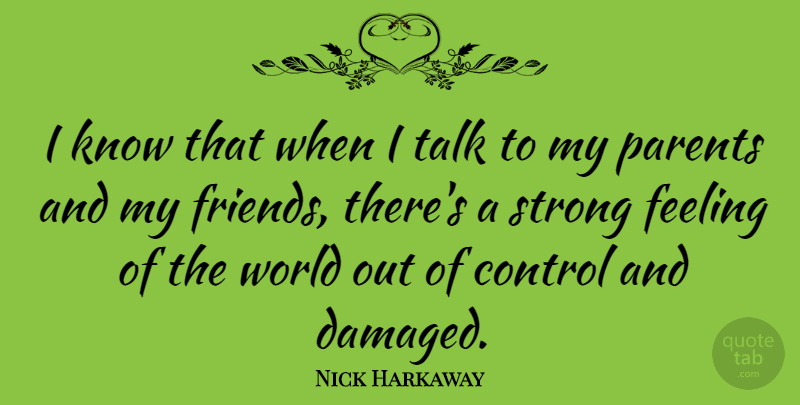 Nick Harkaway Quote About Feeling, Talk: I Know That When I...
