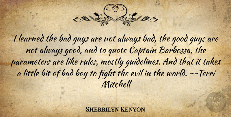 Sherrilyn Kenyon Quote About Inspirational, Learning, Fighting: I Learned The Bad Guys...