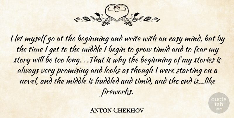 Anton Chekhov Quote About Writing, Long, Mind: I Let Myself Go At...