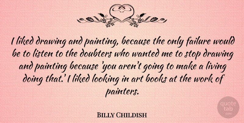 Billy Childish Quote About Art, Book, Drawing: I Liked Drawing And Painting...