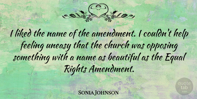 Sonia Johnson Quote About American Activist, Church, Feeling, Liked, Name: I Liked The Name Of...