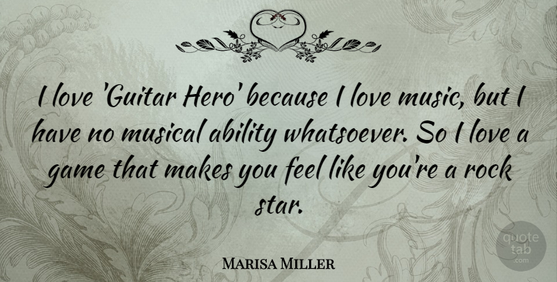 Marisa Miller Quote About Stars, Hero, Guitar: I Love Guitar Hero Because...