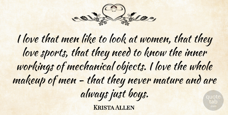 Krista Allen Quote About Sports, Boys, Makeup: I Love That Men Like...