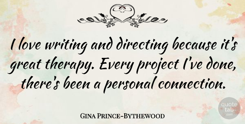 Gina Prince-Bythewood Quote About Directing, Great, Love, Project: I Love Writing And Directing...