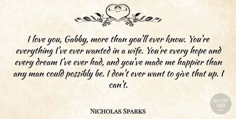 Nicholas Sparks Quote About Dream, Love You, Men: I Love You Gabby More...