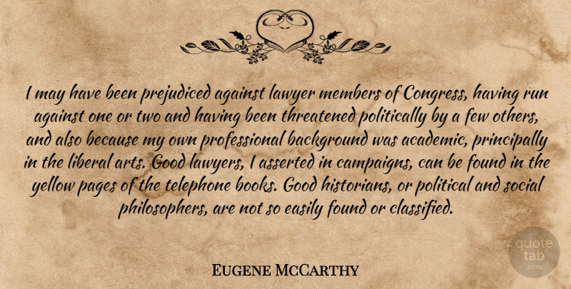 Eugene McCarthy Quote About Running, Art, Book: I May Have Been Prejudiced...