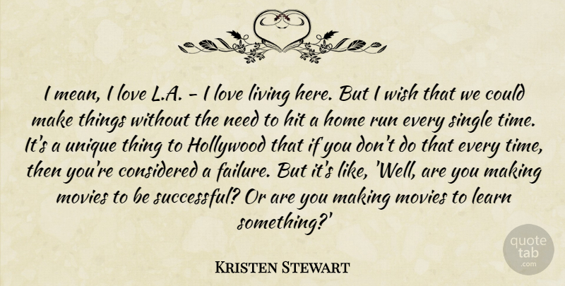 Kristen Stewart Quote About Running, Mean, Home: I Mean I Love La...