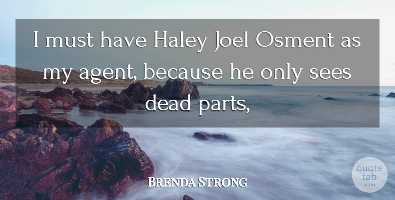 Brenda Strong Quote About Parting: I Must Have Haley Joel...