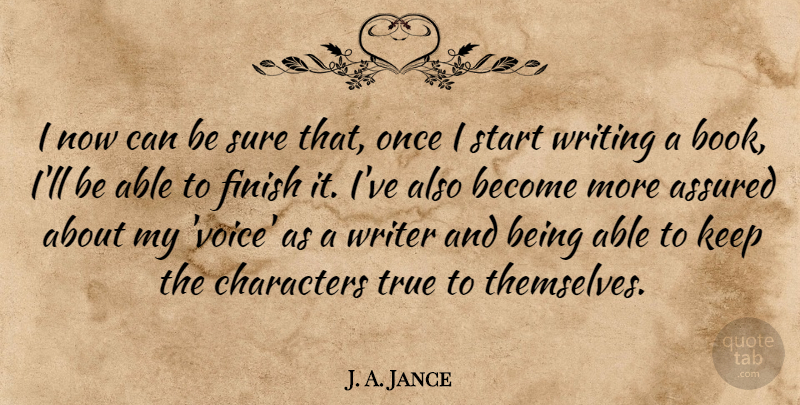 J. A. Jance Quote About Book, Character, Writing: I Now Can Be Sure...