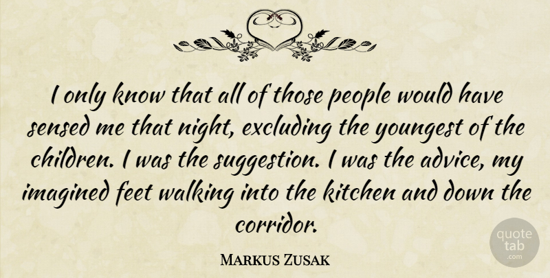 Markus Zusak Quote About Children, Night, Feet: I Only Know That All...