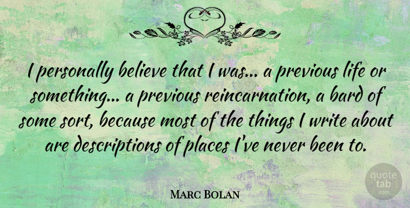 Marc Bolan Quote About Believe, Life, Personally, Previous: I Personally Believe That I...