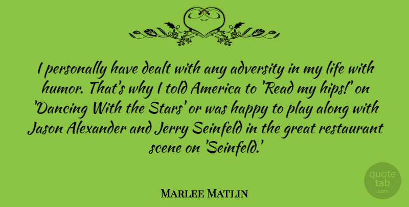 Marlee Matlin Quote About Adversity, Alexander, Along, America, Dealt: I Personally Have Dealt With...