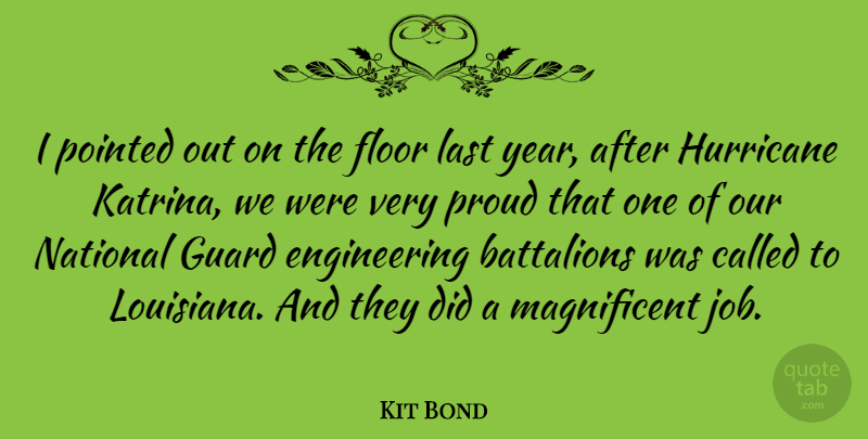 Kit Bond Quote About Battalions, Floor, Guard, Hurricane, National: I Pointed Out On The...