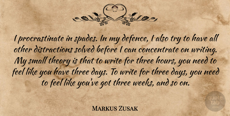 Markus Zusak Quote About Writing, Trying, Three: I Procrastinate In Spades In...