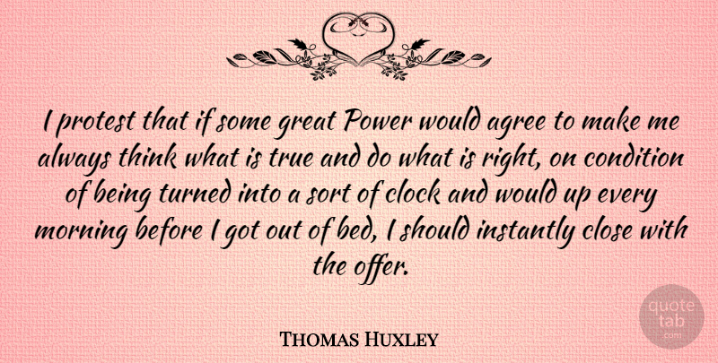 Thomas Huxley Quote About Morning, Freedom, Science: I Protest That If Some...