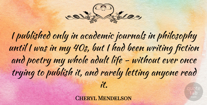 Cheryl Mendelson Quote About Philosophy, Writing, Trying: I Published Only In Academic...