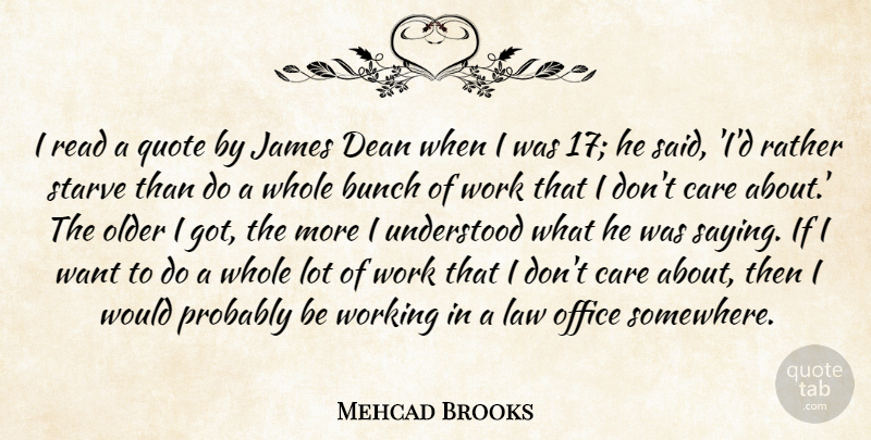 Mehcad Brooks Quote About Bunch, Dean, James, Office, Older: I Read A Quote By...
