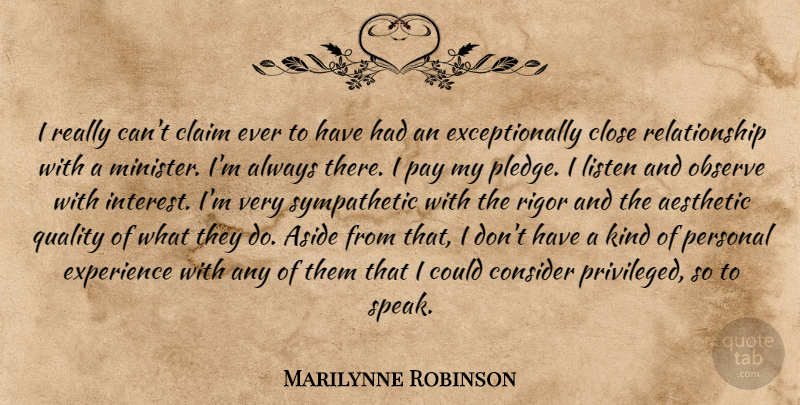 Marilynne Robinson Quote About Quality, Pay, Kind: I Really Cant Claim Ever...