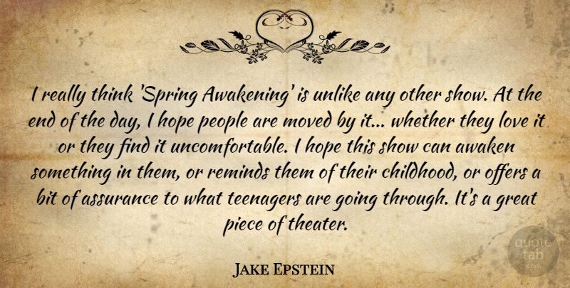 Jake Epstein Quote About Assurance, Awaken, Bit, Great, Hope: I Really Think Spring Awakening...