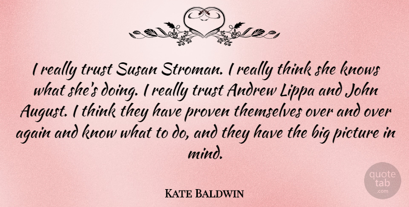 Kate Baldwin Quote About Andrew, John, Knows, Proven, Susan: I Really Trust Susan Stroman...
