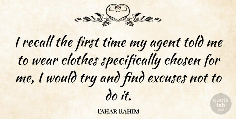 Tahar Rahim Quote About Clothes, Trying, Agents: I Recall The First Time...