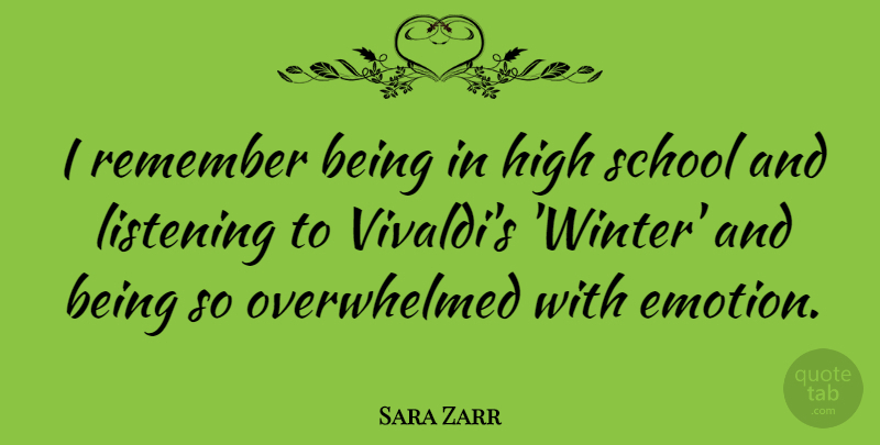 Sara Zarr Quote About School, Winter, Listening: I Remember Being In High...