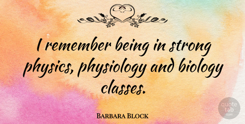Barbara Block Quote About Strong, Class, Remember: I Remember Being In Strong...