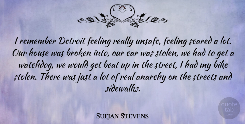 Sufjan Stevens Quote About Real, Broken, Car: I Remember Detroit Feeling Really...
