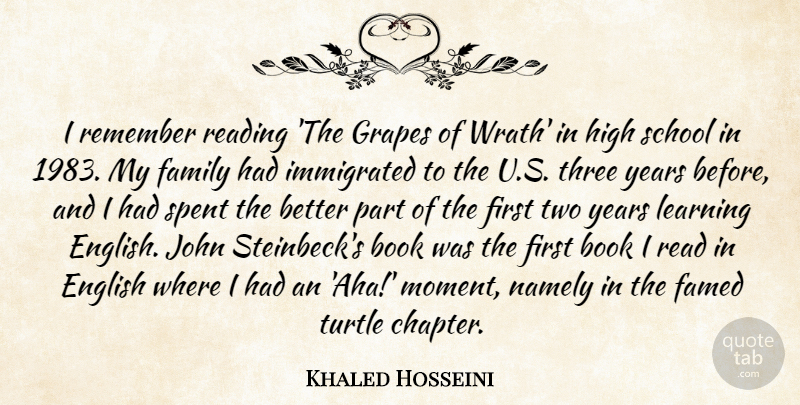 Khaled Hosseini Quote About Book, Reading, School: I Remember Reading The Grapes...