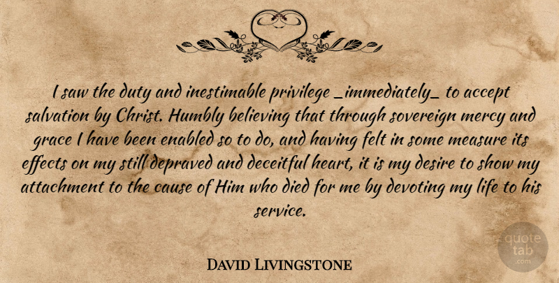 David Livingstone Quote About Believe, Heart, Attachment: I Saw The Duty And...
