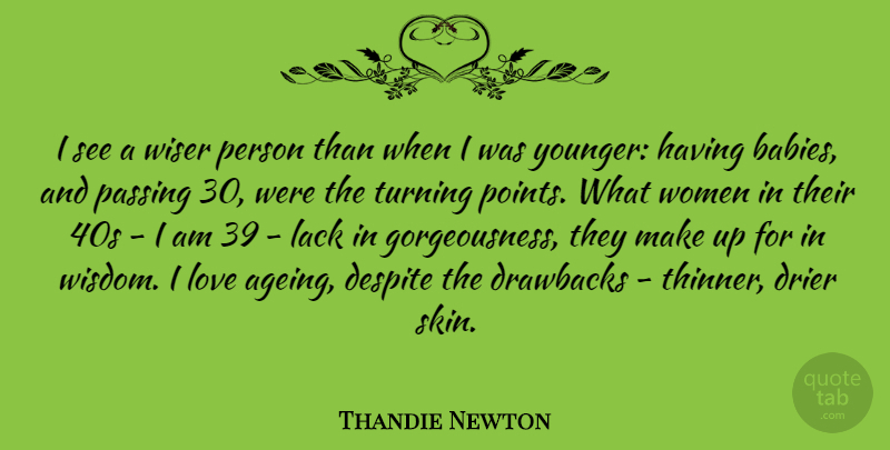 Thandie Newton Quote About Baby, Skins, Passing: I See A Wiser Person...