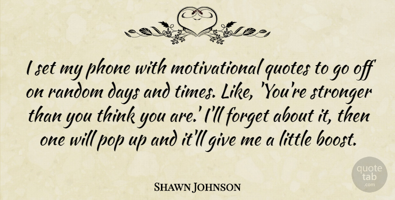 Shawn Johnson Quote About Thinking, Phones, Giving: I Set My Phone With...