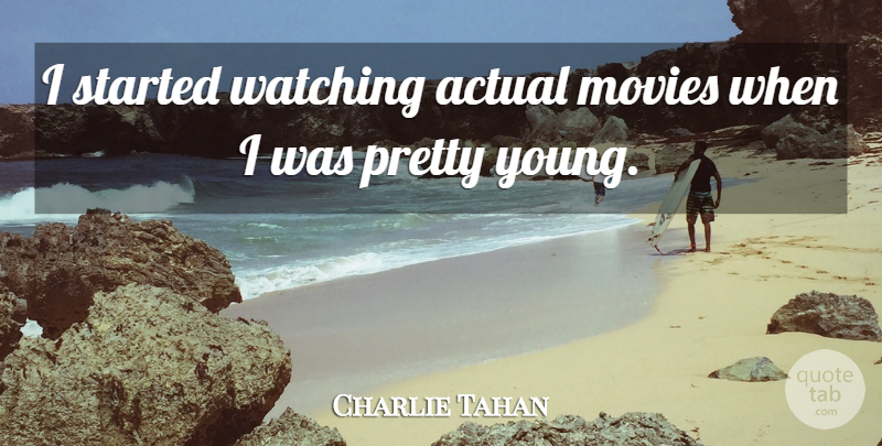 Charlie Tahan Quote About Movies: I Started Watching Actual Movies...