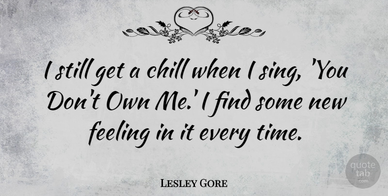 Lesley Gore Quote About Time: I Still Get A Chill...