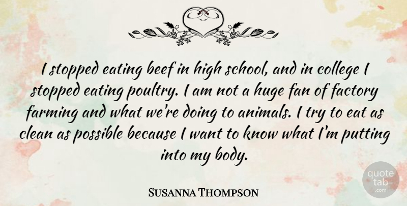Susanna Thompson Quote About School, Animal, College: I Stopped Eating Beef In...