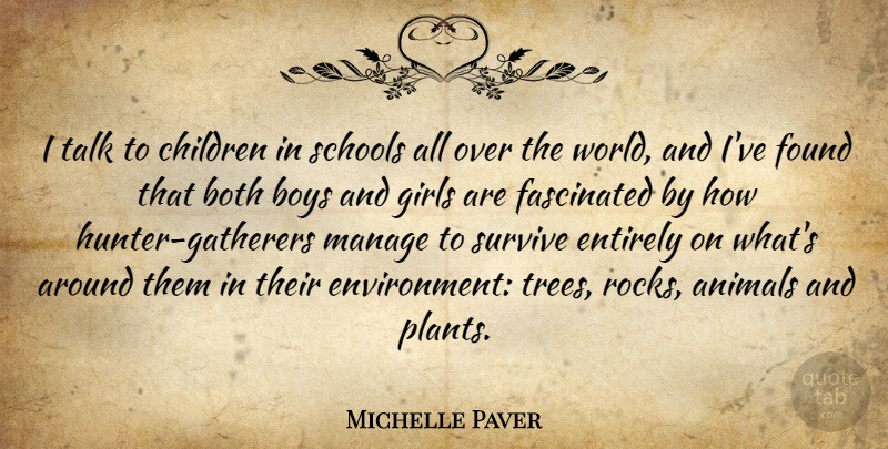 Michelle Paver Quote About Both, Boys, Children, Entirely, Fascinated: I Talk To Children In...
