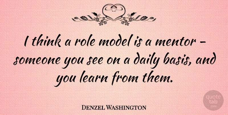Denzel Washington Quote About Life, Success, Faith: I Think A Role Model...