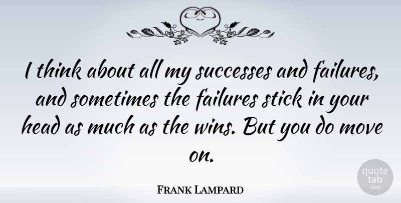 Frank Lampard Quote About Moving, Thinking, Winning: I Think About All My...