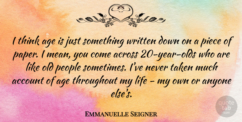 Emmanuelle Seigner Quote About Account, Across, Age, Anyone, Life: I Think Age Is Just...