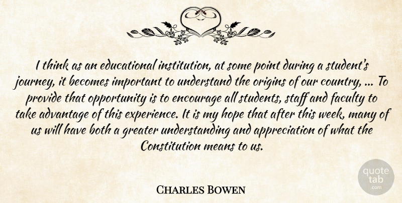 Charles Bowen Quote About Advantage, Appreciation, Becomes, Both, Constitution: I Think As An Educational...