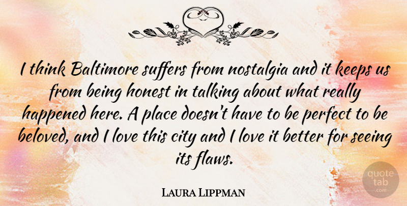 Laura Lippman Quote About Thinking, Talking, Cities: I Think Baltimore Suffers From...