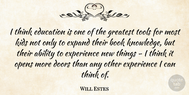 Will Estes Quote About Book, Kids, Thinking: I Think Education Is One...
