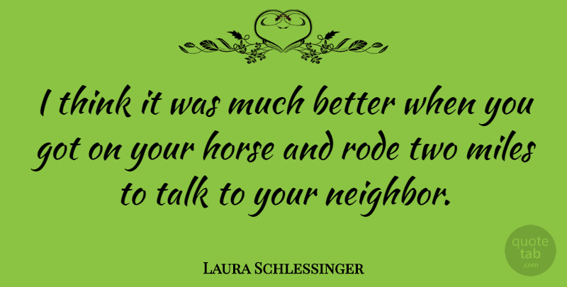 Laura Schlessinger Quote About Horse, Thinking, Two: I Think It Was Much...