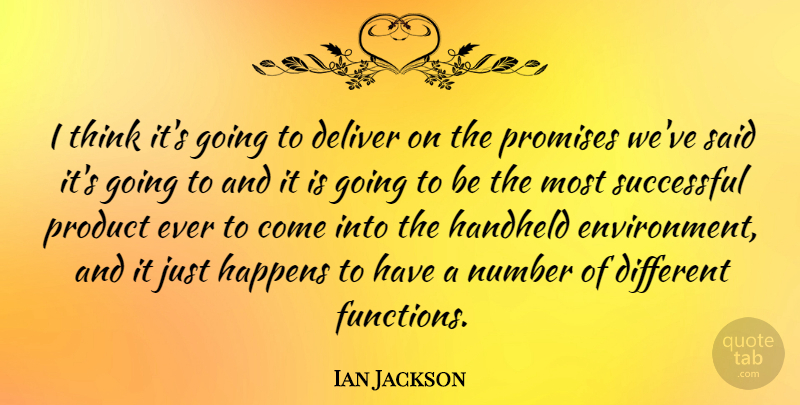 Ian Jackson Quote About Deliver, English Scientist, Number, Promises: I Think Its Going To...
