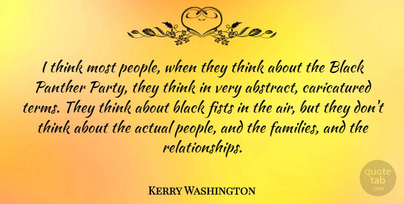 Kerry Washington Quote About Party, Thinking, Air: I Think Most People When...