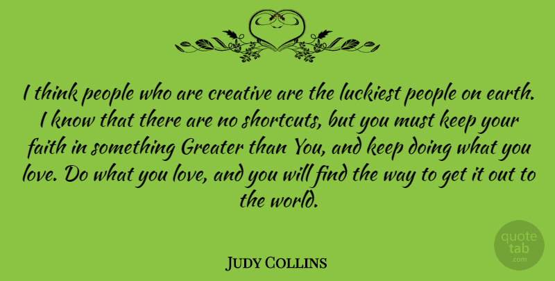 Judy Collins Quote About Inspirational, Motivational, Thinking: I Think People Who Are...